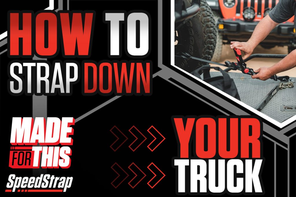 How to Tie-Down Your Truck for Hauling